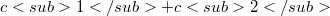 c<sub>1</sub> + c<sub>2</sub>