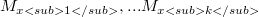 M_{x<sub>1</sub>},...M_{x<sub>k</sub>}