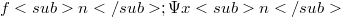 {f<sub>n</sub>;\Psi x<sub>n</sub>}